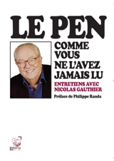 Le Pen comme vous ne l’avez jamais lu - Nicolas Gautier
