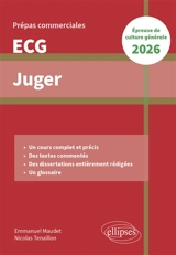 Juger : prépas commerciales ECG : épreuve de culture générale 2026 - Nicolas Tenaillon