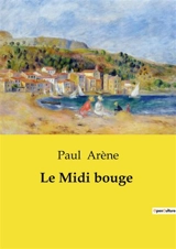 Le Midi bouge - Paul Arène