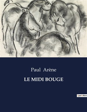 LE MIDI BOUGE - Paul Arène