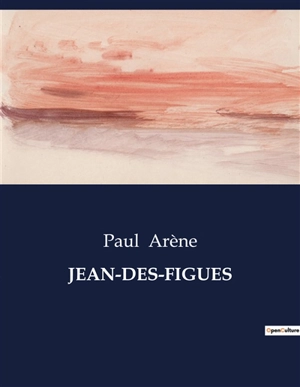 JEAN-DES-FIGUES - Paul Arène