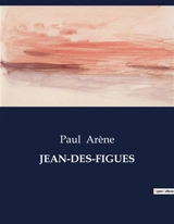 JEAN-DES-FIGUES - Paul Arène