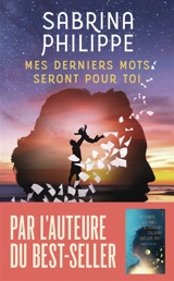 Mes derniers mots seront pour toi - Sabrina Philippe