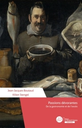 Passions dévorantes : De la gastronomie et de l'excès - Jean-Jacques Boutaud