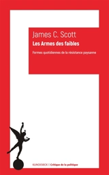 Les armes des faibles : formes quotidiennes de la résistance paysanne - James C. Scott