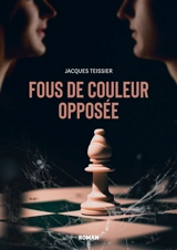 Fous de couleur opposée - Jacques Teissier