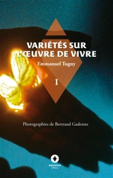 Variétés sur l'oeuvre de vivre - Emmanuel Tugny