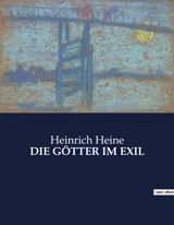 DIE GÖTTER IM EXIL - Heinrich Heine