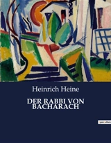 DER RABBI VON BACHARACH - Heinrich Heine