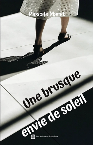 Une brusque envie de soleil - Pascale Maret