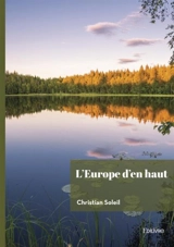 L'europe d'en haut : (Comprendre la culture scandinave) - Christian Soleil