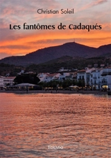 Les fantômes de cadaqués - Christian Soleil