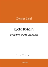 Kyoto kokeshi : Et autres récits japonais - Christian Soleil