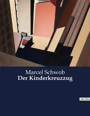 Der Kinderkreuzzug : Eine Erzählung über den Kinderkreuzzug und seine tragischen Folgen - Marcel Schwob