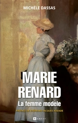 Marie Renard : la femme modèle - Michèle Dassas