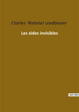 Les aides invisibles - Charles Webster Leadbeater