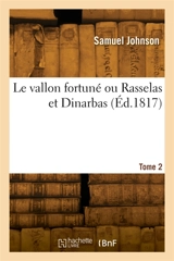 Le vallon fortuné ou Rasselas et Dinarbas. Tome 2 - Samuel Johnson