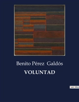 VOLUNTAD - Benito Pérez Galdos