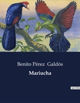 Mariucha : Una exploración del teatro de Benito Pérez Galdós - Benito Pérez Galdos