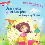 Jeannette et les fées du temps qu'il fait - Marie-Pierre Planchon