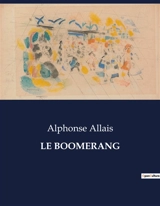LE BOOMERANG - Alphonse Allais