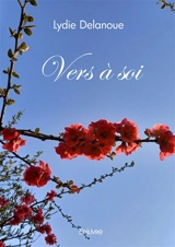 Vers à soi - Lydie Delanoue