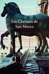 Les chevaux de san marco - Lydie Delanoue