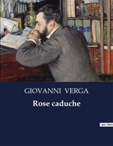 Rose caduche - Giovanni Verga