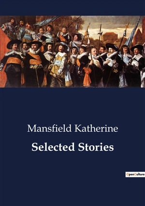 Selected Stories : The transition of Roaring Camp : A Study of Community and Redemption - Katherine Mansfield