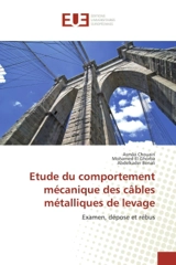 Etude du comportement mécanique des câbles métalliques de levage : Examen, dépose et rébus - Chouairi, Asmâa