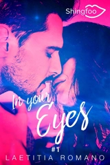 In Your Eyes Tome 1 - Laetitia Romano