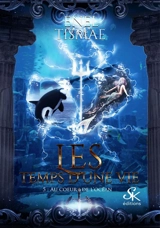 Les temps d'une vie 5 : Au c ur de l'océan - Enel Tismaé