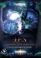 Les temps d'une vie 3 : Pour l'amour de la guerre - Enel Tismaé