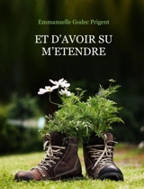 Et d'avoir su m'étendre - Emmanuelle Godec Prigent