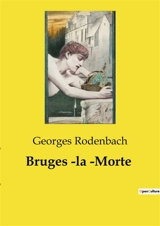 Bruges ­la ­Morte - Georges Rodenbach