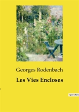 Les Vies Encloses - Georges Rodenbach