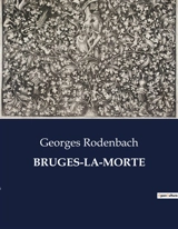 BRUGES-LA-MORTE - Georges Rodenbach