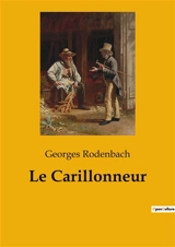 Le Carillonneur - Georges Rodenbach