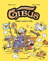 Les folles aventures de Gibus. Vol. 3. Amour, gloire et épée - Olivier Lhote