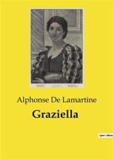 Graziella - Alphonse de Lamartine