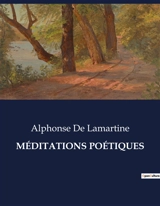 MEDITATIONS POETIQUES - Alphonse de Lamartine