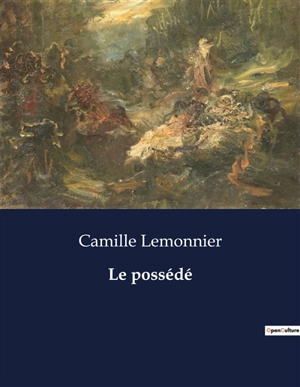 Le possédé - Camille Lemonnier