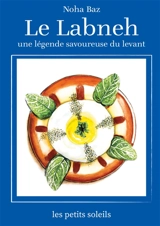 Le Labneh : une légende savoureuse du levant - Noha Baz