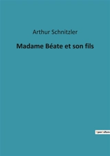 Madame Béate et son fils - Arthur Schnitzler
