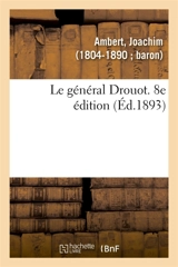 Le général Drouot. 8e édition - Joachim Ambert