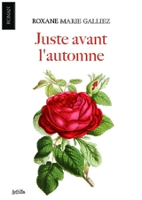 Juste avant l'automne - Roxane Marie Galliez