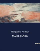 MARIE-CLAIRE - Marguerite Audoux