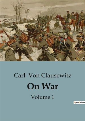 On War : Volume 1 - Carl von Clausewitz