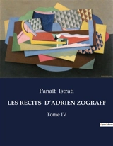 LES RECITS D’ADRIEN ZOGRAFF : Voyage initiatique au cœur des Balkans - Panaït Istrati
