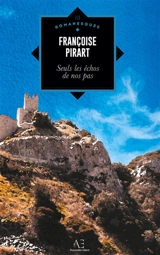 Seuls les échos de nos pas - Françoise Pirart